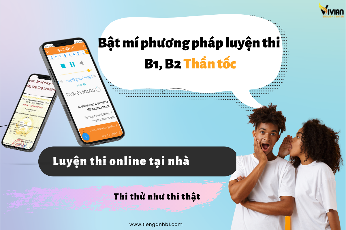 BẬT MÍ PHƯƠNG PHÁP LUYỆN THI B1, B2 TIẾNG ANH VSTEP THẦN TỐC
