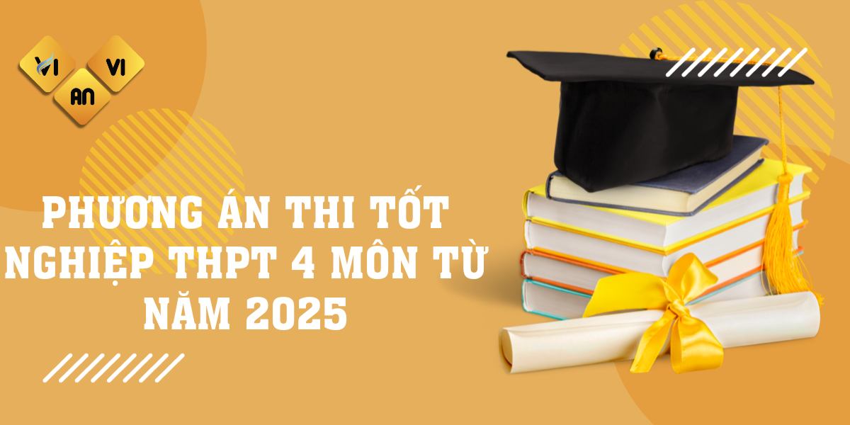 Phương án thi tốt nghiệp THPT 4 môn từ năm 2025