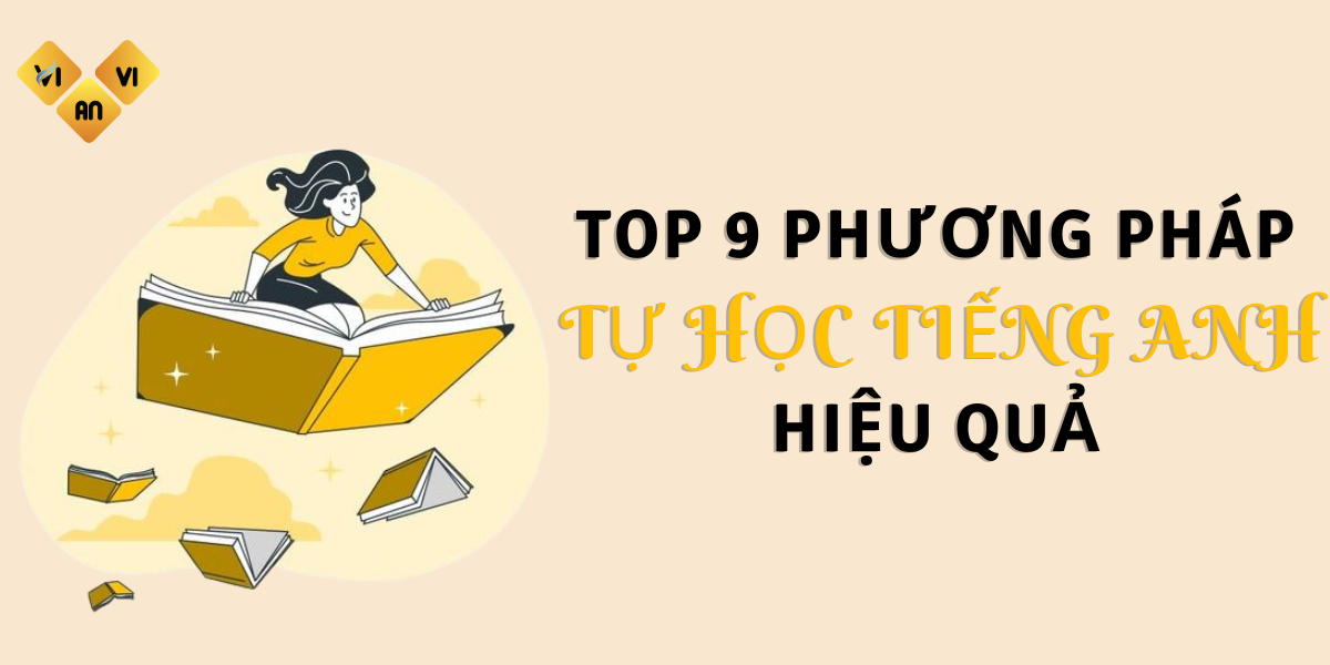 Top 9 phương pháp tự học tiếng Anh hiệu quả 